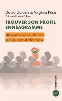 Trouver son profil ennéagramme : 40 exercices pour aller vers plus de force et d'harmonie