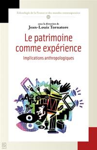 Le patrimoine comme expérience : implications anthropologiques