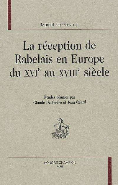 La réception de Rabelais en Europe du XVIe au XVIIIe siècle