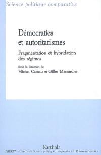 Démocraties et autoritarismes : fragmentation et hybridation des régimes