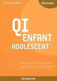 Le QI chez l'enfant et l'adolescent : mesure de l'intelligence ? Evaluation d'un potentiel ?