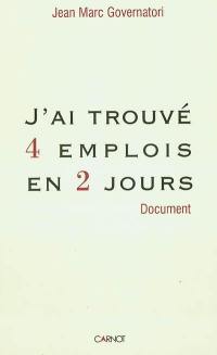 J'ai trouvé 4 emplois en 2 jours (constaté par huissier)