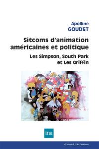 Sitcoms d'animation américaines et politique : Les Simpson, South park et Les Griffin