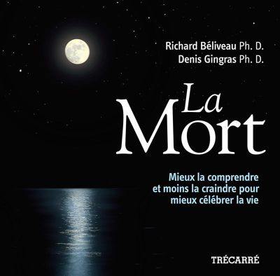 La mort : mieux la comprendre et moins la craindre pour mieux célébrer la vie