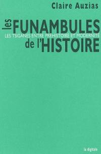 Les funambules de l'histoire : les Tsiganes, entre préhistoire et modernité