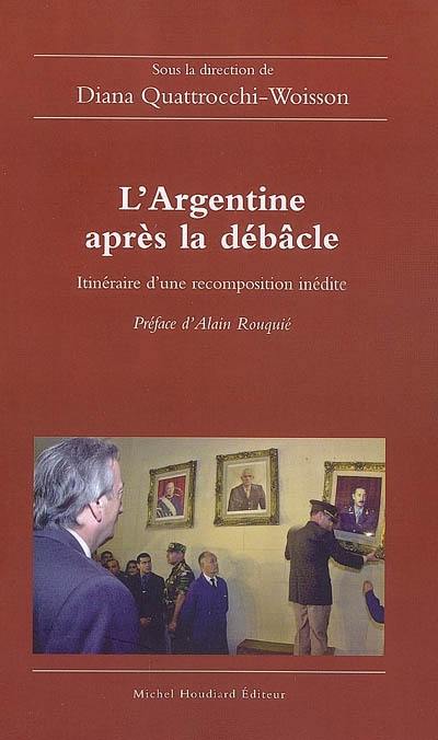 L'Argentine après la débâcle : itinéraire d'une recomposition inédite