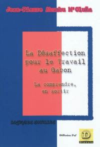 La désaffection pour le travail au Gabon : la comprendre, en sortir