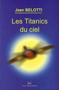 Les Titanics du ciel