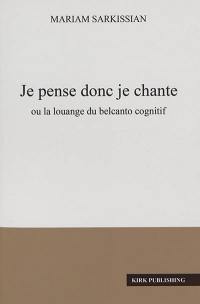 Je pense donc je chante ou La louange du belcanto cognitif