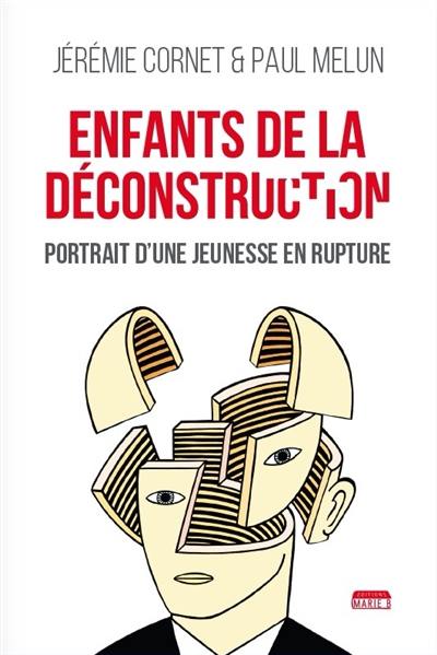 Enfants de la déconstruction : portrait d'une jeunesse en rupture