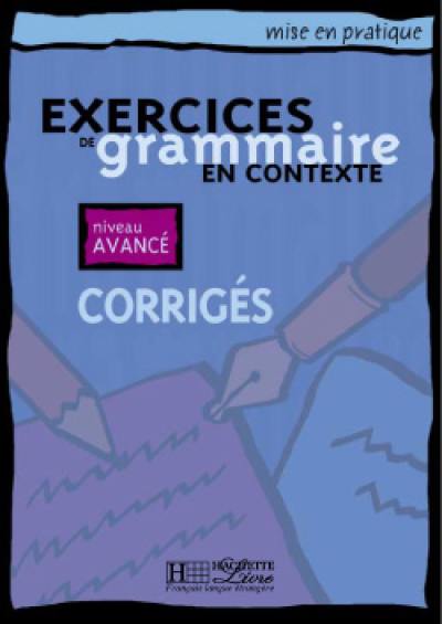 Exercices de grammaire en contexte, niveau avancé : corrigés