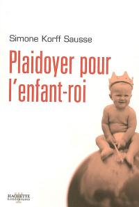 Plaidoyer pour l'enfant-roi