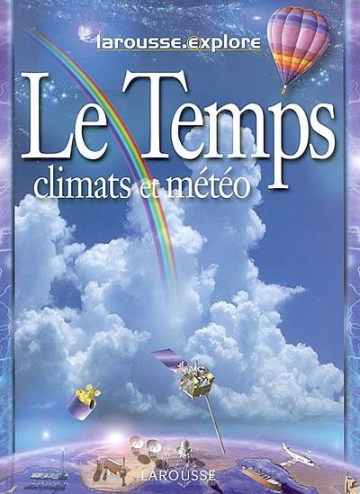 Le temps, climats et météo