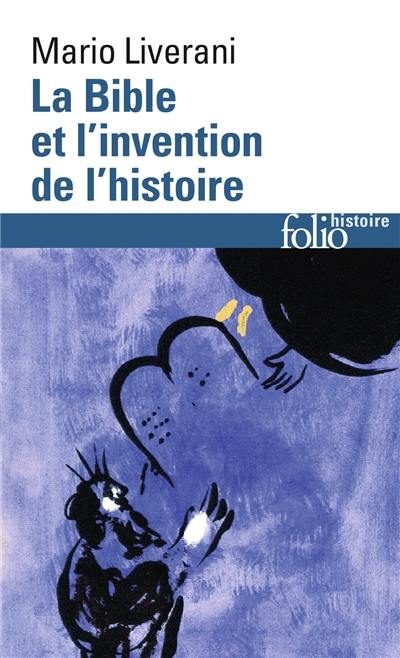 La Bible et l'invention de l'histoire : histoire ancienne d'Israël