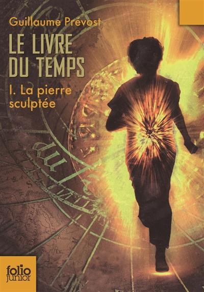 Le livre du temps. Vol. 1. La pierre sculptée