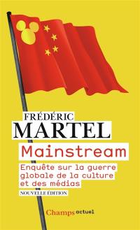 Mainstream : enquête sur la guerre globale de la culture et des médias