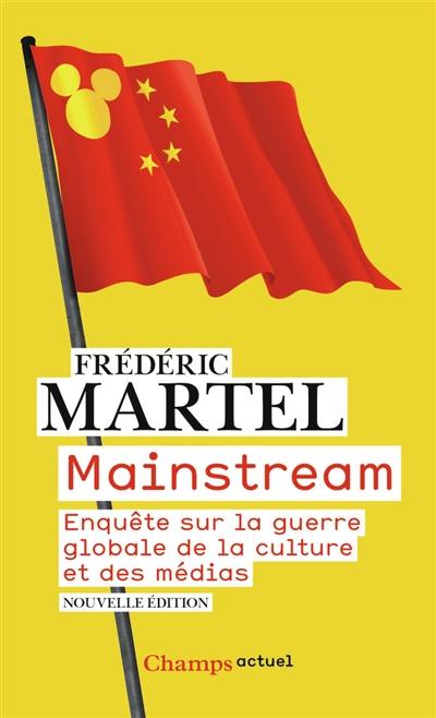 Mainstream : enquête sur la guerre globale de la culture et des médias