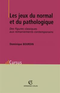 Les jeux du normal et du pathologique : des figures classiques aux remaniements contemporains