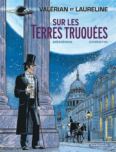 Valérian et Laureline. Vol. 7. Sur les terres truquées