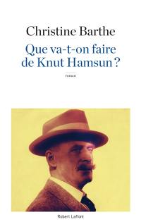 Que va-t-on faire de Knut Hamsun ?