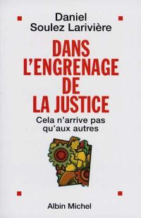 Dans l'engrenage de la justice