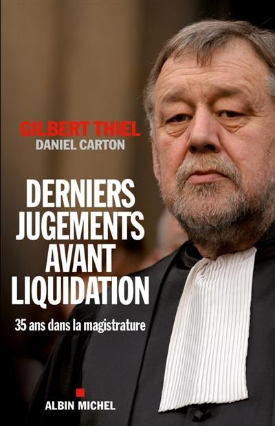 Derniers jugements avant liquidation : trente-cinq ans dans la magistrature