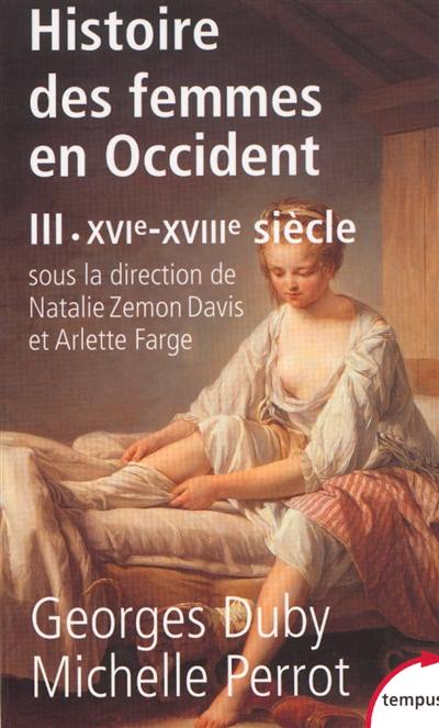 Histoire des femmes en Occident. Vol. 3. XVIe-XVIIIe siècle