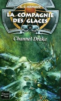 La compagnie des glaces : nouvelle époque. Vol. 16. Channel Drake