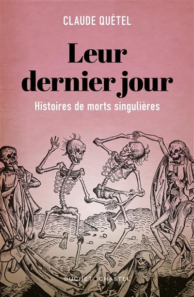 Leur dernier jour : histoires de morts singulières