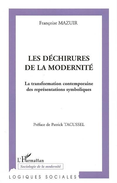 Les déchirures de la modernité : la transformation contemporaine des représentations symboliques