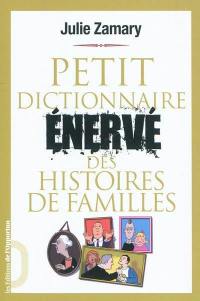 Petit dictionnaire énervé des histoires de famille