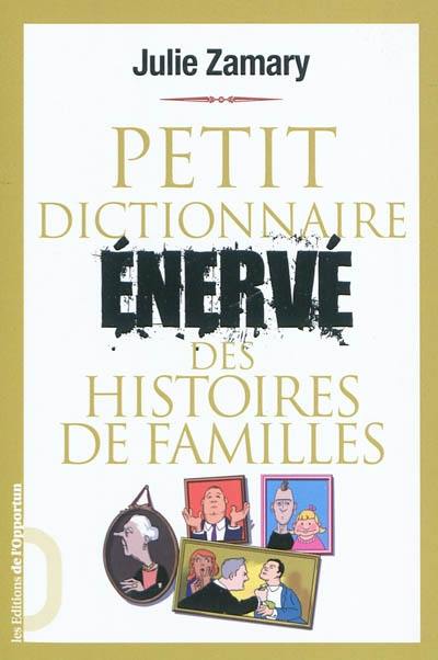 Petit dictionnaire énervé des histoires de famille