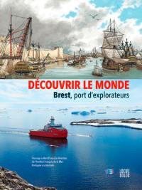 Découvrir le monde : Brest, port d'explorateurs