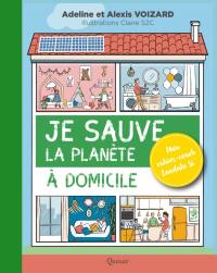 Je sauve la planète à domicile : mon cahier-coach Laudato Si'