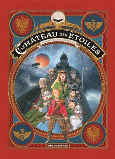 Le château des étoiles. Vol. 3. Les chevaliers de Mars