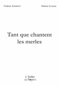 Tant que chantent les merles