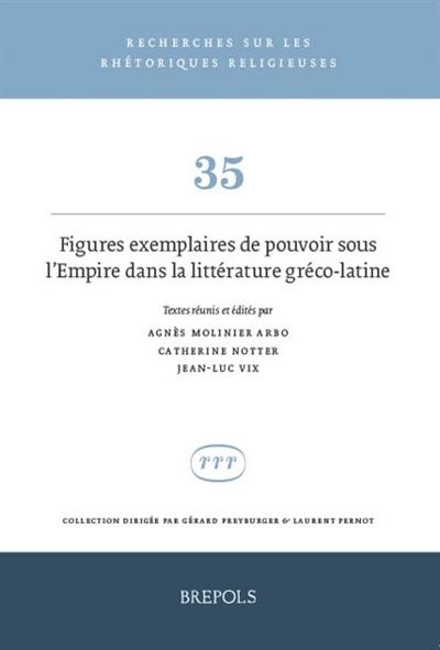 Figures exemplaires de pouvoir sous l'Empire dans la littérature gréco-latine