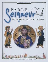 Parle Seigneur : ta parole est un trésor