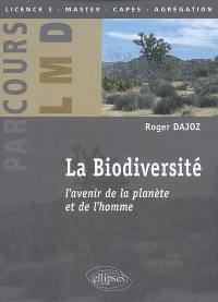 La biodiversité : l'avenir de la planète et de l'homme