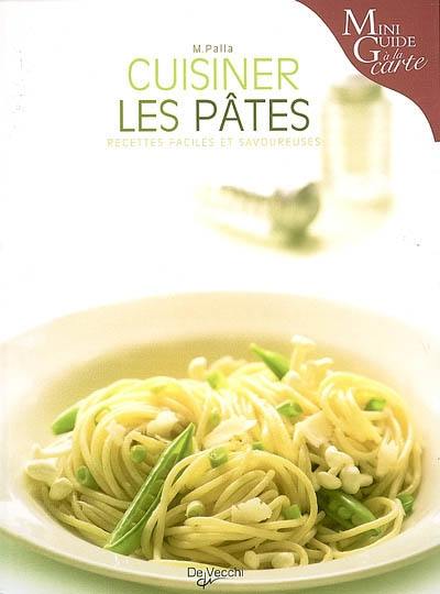 Cuisiner les pâtes : recettes faciles et savoureuses