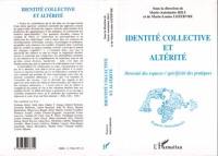 Identité collective et altérité : diversité des espaces, spécificité des pratiques