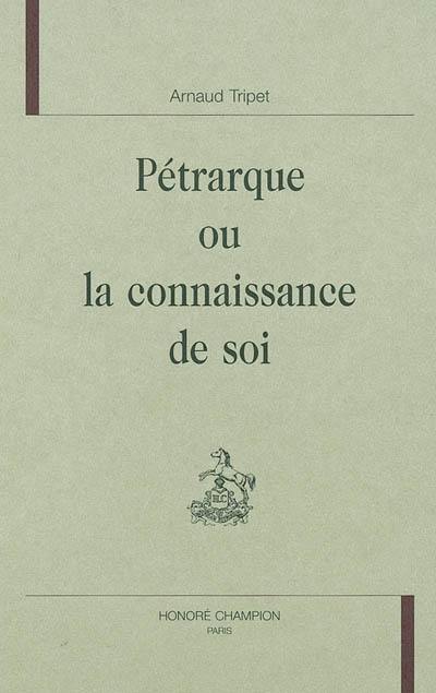 Pétrarque ou La connaissance de soi