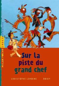 Sur la piste du grand chef