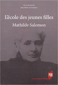 L'école des jeunes filles : Mathilde Salomon