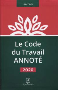 Le code du travail annoté : 2020