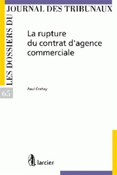 La rupture du contrat d'agence commerciale