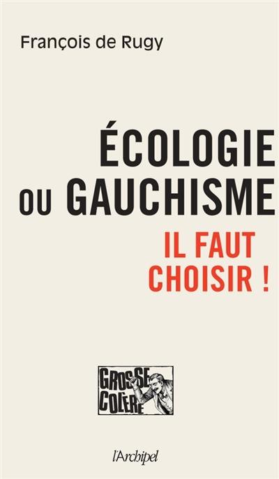 Ecologie ou gauchisme... il faut choisir !