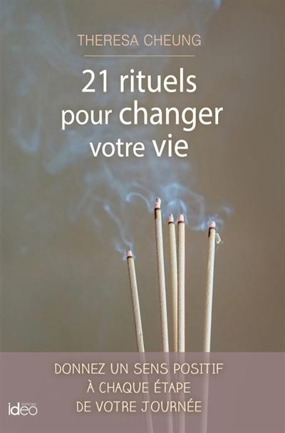 21 rituels pour changer votre vie