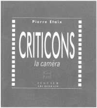 Criticons la caméra