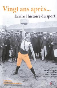 Vingt ans après... écrire l'histoire du sport